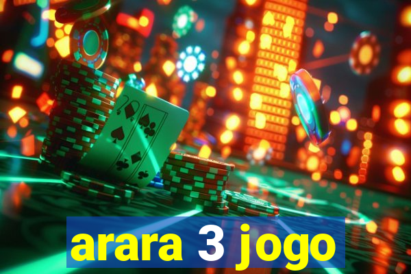 arara 3 jogo